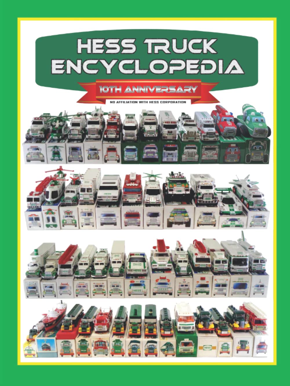 HESS TRUCK ENCYCLOPEDIA: 10th Anniversary Edition